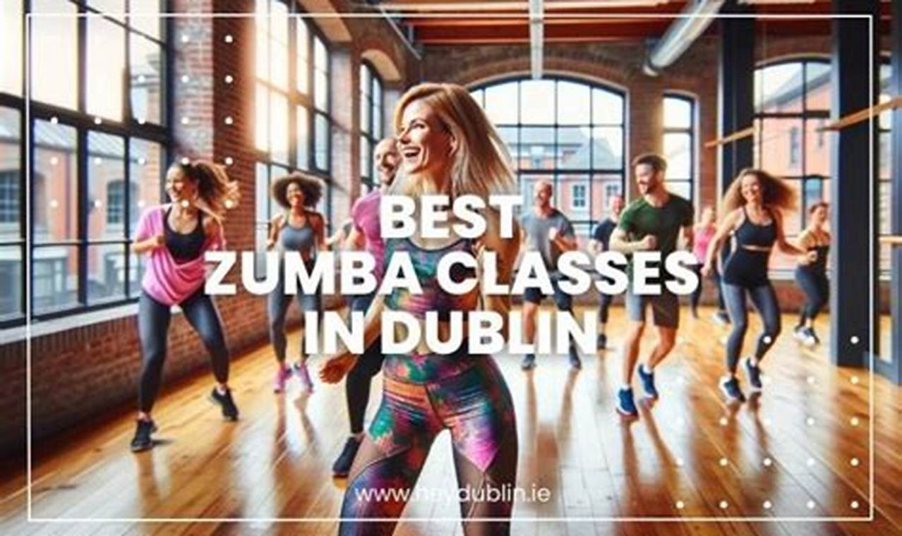 Find Zumba Classes Dublin: Dance Your Way Fit! The Ultimate Zumba Guide: Dance Your Way to a Healthier You Find Zumba Classes Dublin: Dance Your Way Fit! | The Ultimate Zumba Guide: Dance Your Way to a Healthier You